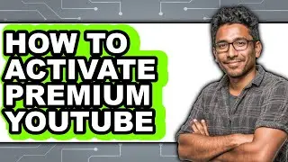 How to Activate Premium Youtube - Full Guide