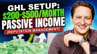 $200-500 in Passive income - GoHighLevel - Reputation Management
