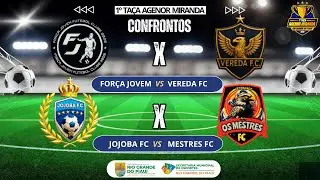 1&ordm; TA&Ccedil;A AGENOR MIRANDA  PARTIDAS ENTRE  FOR&Ccedil;A JOVEM X VEREDA E JOJOBA X OS MESTRES