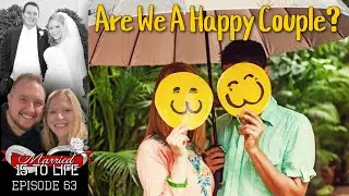 63 | Are We A Happy Couple?
