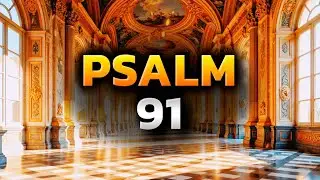 Psalm 91 The Most Powerful Prayer in the Bible Against Evil