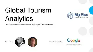 Global Tourism Analytics | Big Blue Data Academy