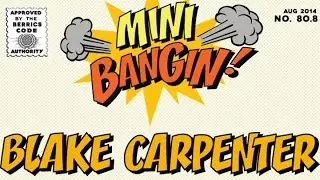 Blake Carpenter - Mini Bangin!