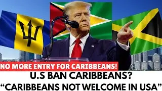 Trump Ban 7 Caribbean Countries? - Trump Just Made Crazy Move