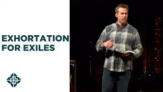 Exhortation for Exiles | Jeremiah 29:1-14 | Roger Sappington | Central Bible Church