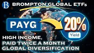 NEW Brompton PAYG ETF: 20% Yield + Global Diversification = Best NEW Covered Call ETF?