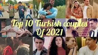 Top 10 turkish couples of 2021