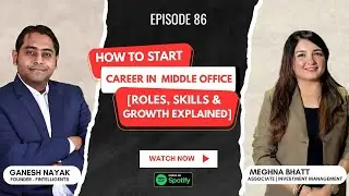 How to Start a Career in the Middle Office [Roles & Skills ] Ft. Meghna Bhatt Ep. 86 | Fintelligents