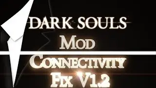 How to: Dark Souls Connectivity Fix V1.2 Mod - Instant Summon