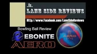 Обзор шара для боулинга EBONITE AERO Solid от Lane Side Reviews
