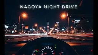 【4K高画質】名古屋駅・栄の夜景を巡る癒しのナイトドライブ 車窓から見える煌めく街 NAGOYA Drive