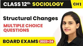 Structural Changes - Multiple Choice Questions | Class 12 Sociology Chapter 1