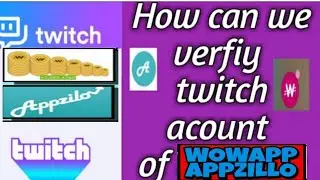 How To Complete And Verify your Twitch Account In WowApp Appzilo