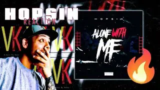 Alone With Me - HOPSIN (REACTION!!!!)