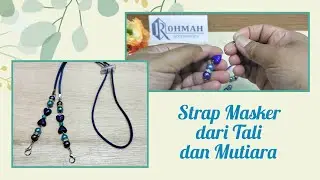 CARA MEMBUAT STRAP MASKER (2) dari Tali dan Mutiara - #diy #strapmasker #maskchain