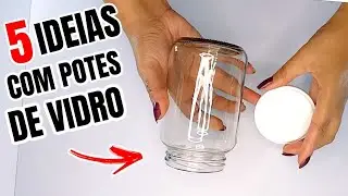 5 Ideias CRIATIVAS para reutilizar POTES de VIDRO | show de artesanato