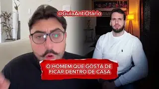O homem que gosta de ficar dentro de casa 