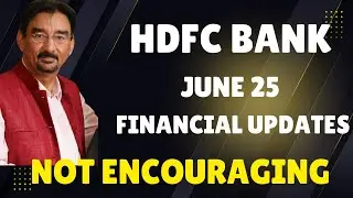 HDFC BANK JUNE 25 QUARTER FINANCIAL UPDATES- NOT VERY ENCOURAGING