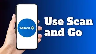 How to Use Walmart Scan and Go