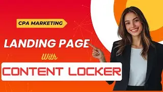 How to Create High Converting CPA Landing Page with Content Locker