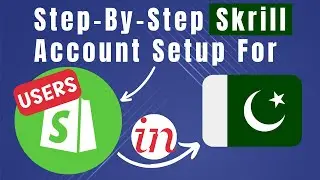 How To Make Skrill Account In Pakistan And Add To Shopify