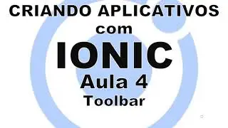 Criando Aplicativos com IONIC | Toolbar | Aula 4