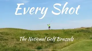 EVERY SHOT. 9 Holes at The National Golf Brussels