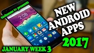 Лучшие НОВЫЕ приложения для Android 📱 (Неделя 3 | Январь 2017)