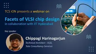 Facets of VLSI chip design in collaboration with IIT Hyderabad | TCS iON Webinar