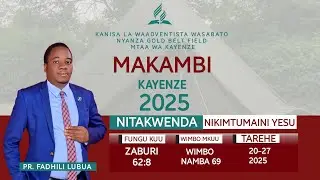 🅻🅸🆅🅴 MAKAMBI 2025 MTAA WA KAYENZE SIKU YA 6 MCHANA NA MCH; FADHILI LUBUA