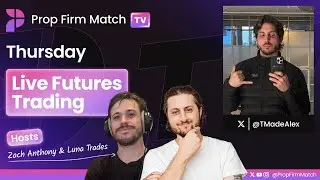 LIVE Futures Trading | London & New York Session | Prop Firm Match TV