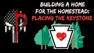 Building A Home For The Homestead: Placing The Keystone
