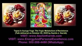Tapas in Aṣṭāṅga Yoga: The Yogic Metabolism of Resistance - BY: SACHIN J. KARNIK (10-22-25)