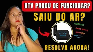 HTV VAI VOLTAR? HTV N&Atilde;O FUNCIONA MAIS?  ENTENDA O QUE ACONTECEU E COMO RESOLVER ESSE PROBLEMA!