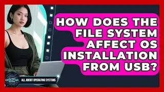 How Does The File System Affect OS Installation From USB? - All About Operating Systems