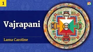 1/6 - The psyche according to buddhism: Vajrapani with Lama Caroline