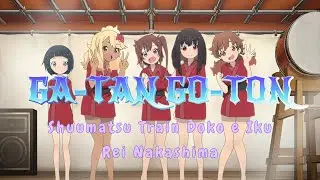 [終末トレインどこへいく？] / Shuumatsu Train Doko e Iku - Opening  Full GA-TAN GO TON