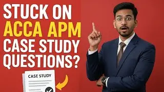 Stuck on ACCA APM Case Study Questions? Use This Step-by-Step Method