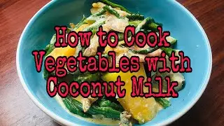 How To Make Vegetables Cook in Coconut Milk | Basic Recipe | Lutong Bahay | Chef Choy TV