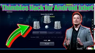 Android hack Thimbles for 1XBET