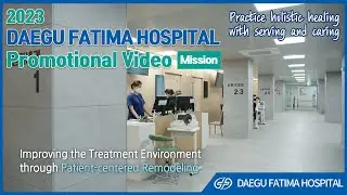DAEGU FATIMA HOSPITAL Promotional Video (Mission Ver.)