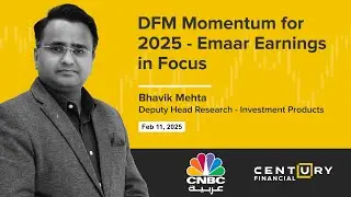 DFM Momentum for 2025 | Emaar Earnings in Focus with Bhavik Mehta