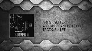 Suffer H - Bullet (REMASTERED)