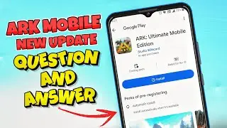 Q&A 2024 🔥🔥 : Ark Mobile Revamp Question and Answer : ARK Ultimate Mobile Edition New Update 🔥🔥