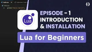 Программирование на Lua для начинающих №1 | Введение, установка и ваш первый скрипт на Lua