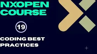 Session 19: Are You Making These HUGE Mistakes in NXOpen APIs Programming?