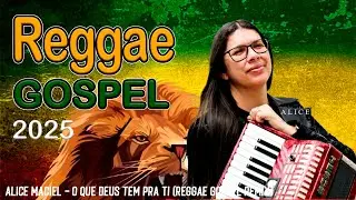Alice Maciel - O Que Deus Tem Pra Ti (REGGAE GOSPEL REMIX)