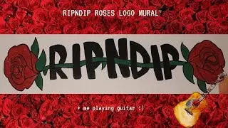 🥀 RIPNDIP ROSE LOGO MURAL 🥀 + me playing guitar :)