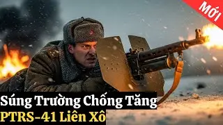 Khi Người Li&ecirc;n X&ocirc; Mang S&uacute;ng PTRS-41 Đối Đầu M&atilde;nh Th&uacute; Th&eacute;p Đức Quốc X&atilde;