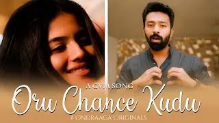 Oru Chance Kudu - Song Teaser | Ondraga Originals | Karky | Karthik | Gautham Vasudev Menon